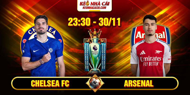 Soi Kèo Chelsea FC Vs Arsenal 23h30 30_11 – Ngoại Hạng Anh