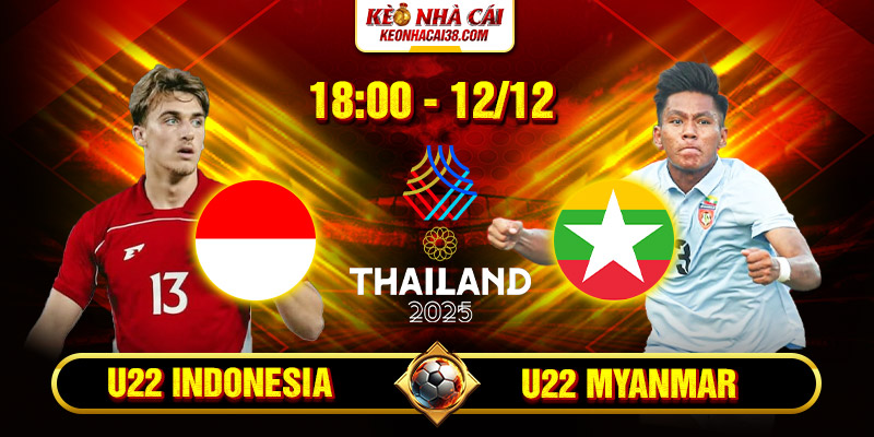 Soi Kèo U22 Indonesia Vs U22 Myanmar 18h 12/12 - SEA Games 33 1 Soi Kèo U22 Indonesia Vs U22 Myanmar 18h 12_12 – SEA Games 33